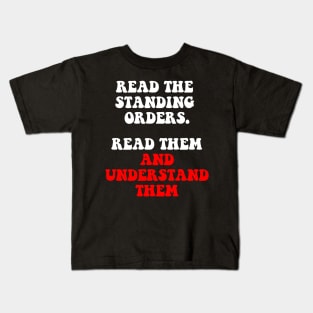 Standing Orders. Read Them And Understand Them Kids T-Shirt